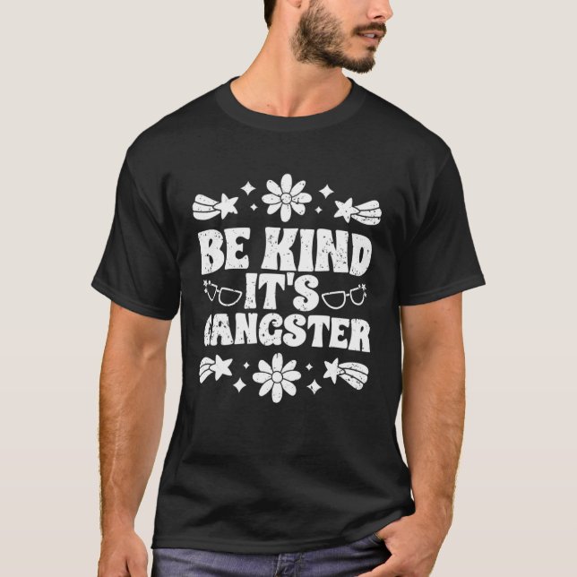 Camiseta Be Kind It s Gangster Inspirational Anti Bullying  (Frente)