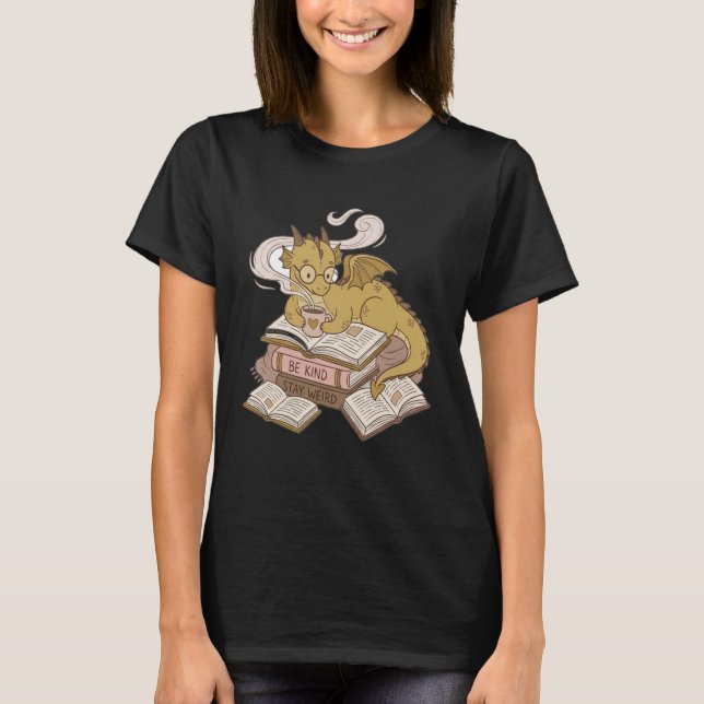 Camiseta Be Kind Stay Weird Read Books Cute Dragon (Frente)