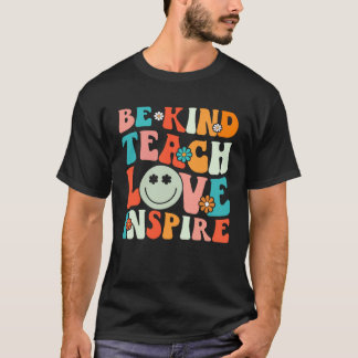 Camiseta Be Kind Teach Love Inspire Teacher Appreciation Te