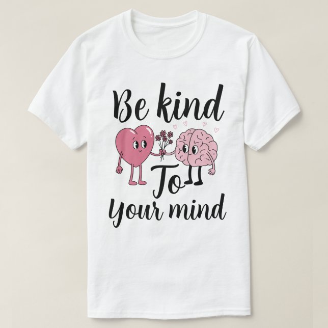 Camiseta Be kind to your mind (Frente do Design)
