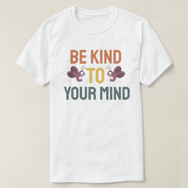 Camiseta Be kind to your mind (Frente do Design)