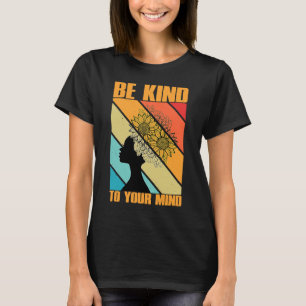 Camiseta Be Kind To Your Mind Mental Health Awareness