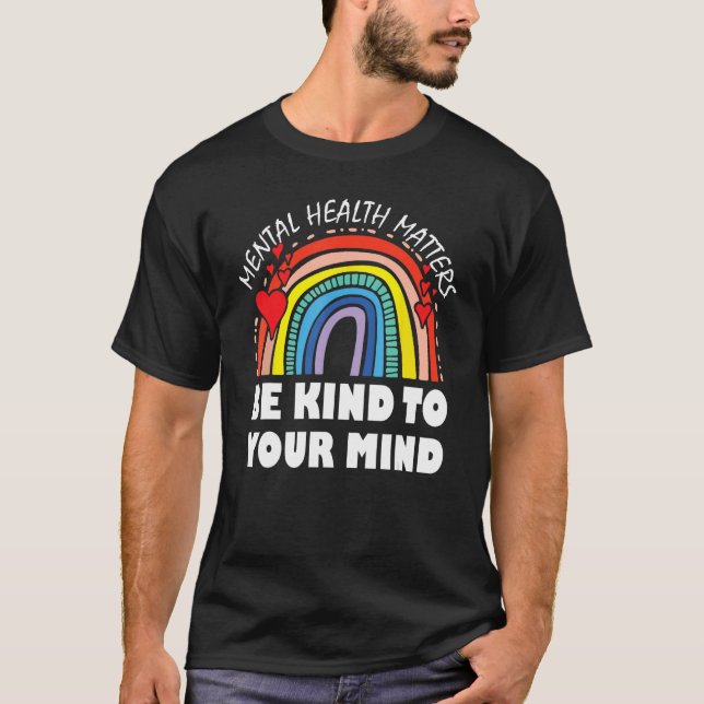 Camiseta Be Kind To Your Mind Mental Health Awareness Thera (Frente)
