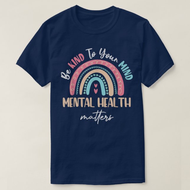 Camiseta Be Kind To Your Mind Mental Health Matters Awarene (Frente do Design)