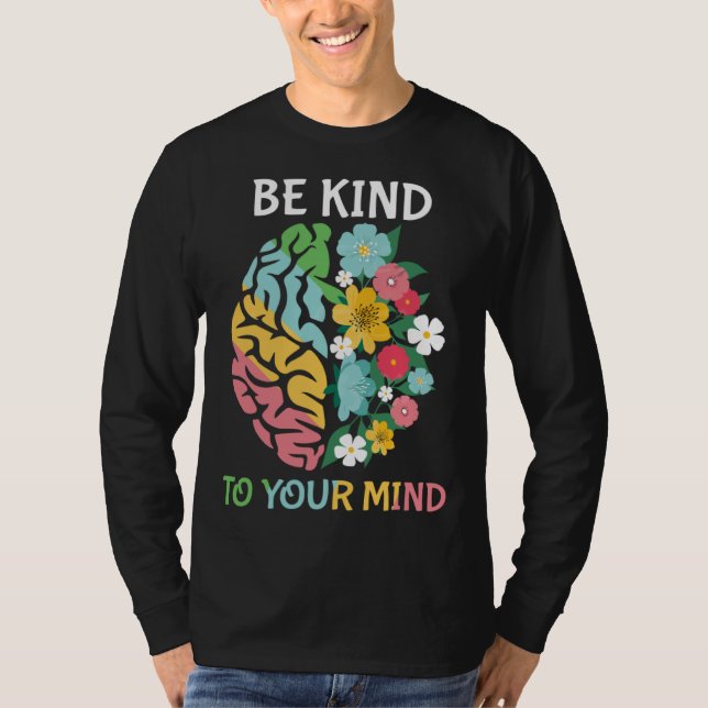 Camiseta Be Kind To Your Mind  Women Mental Health Awarenes (Frente)