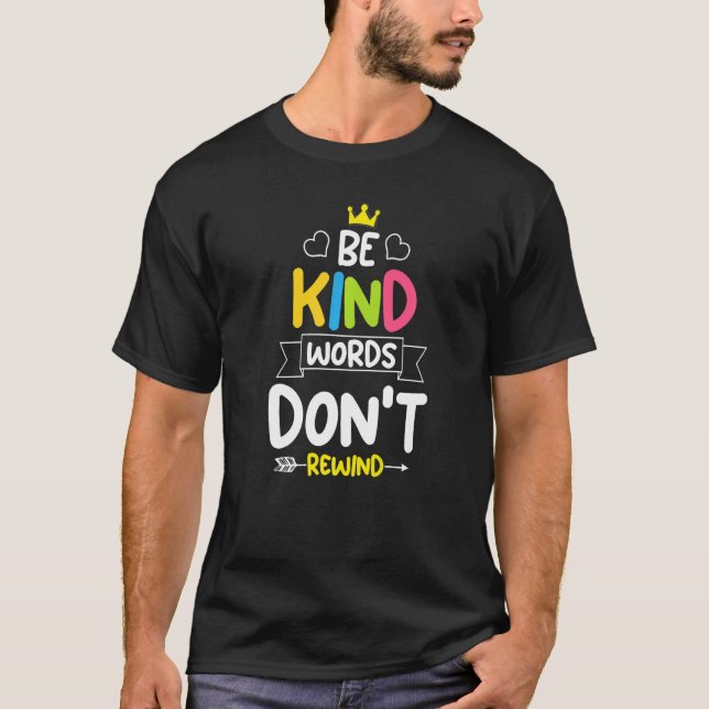 Camiseta Be kind words don't rewind Unity Day Stop Bullying (Frente)
