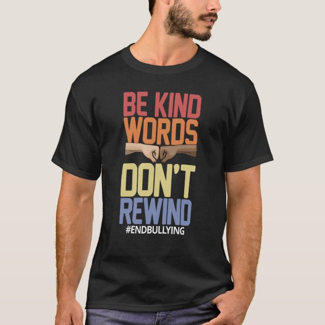 Camiseta Be Kind Words Don't Rewind Women Stop Bullying Awa (Frente)