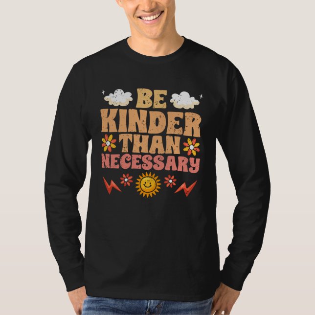 Camiseta Be Kinder Than Necessary Motivational Kindness For (Frente)