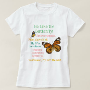Camiseta Be Like a Butterfly Monarch Version T-Shirt