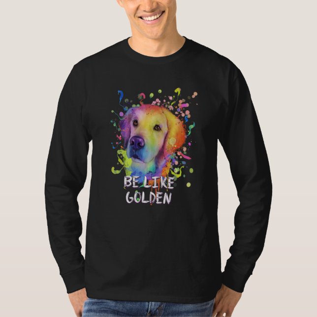 Camiseta Be Like Golden Motivational Quote Golden Retriever (Frente)