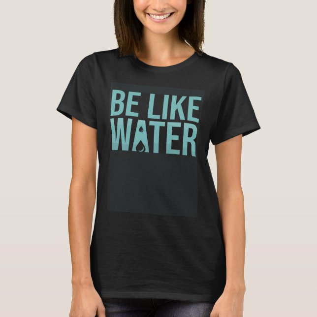 Camiseta Be like water taoism Kung Fu Wu Wei No Way Flow (Frente)