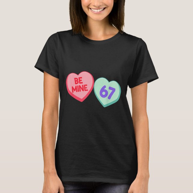 Camiseta Be Mine 67 Cute Valentine Meme Heart Saying  (Frente)