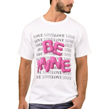 Camiseta Be Mine Love do Dia dos Namorados