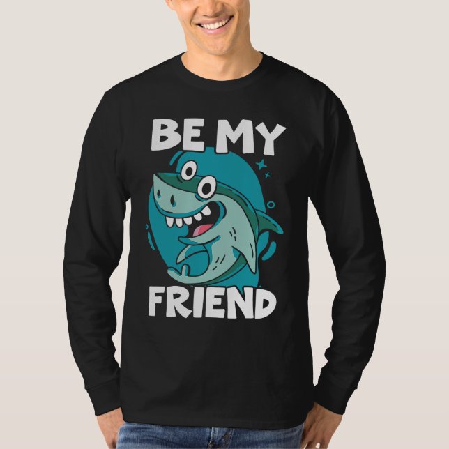 Camiseta Be My Friend Shark Animal Lover Marine Biologist (Frente)