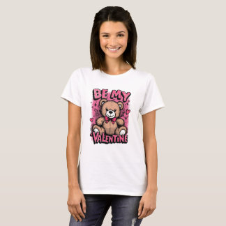 Camiseta Be My Valentine Teddy Bear – Valentine’s T-Shirt