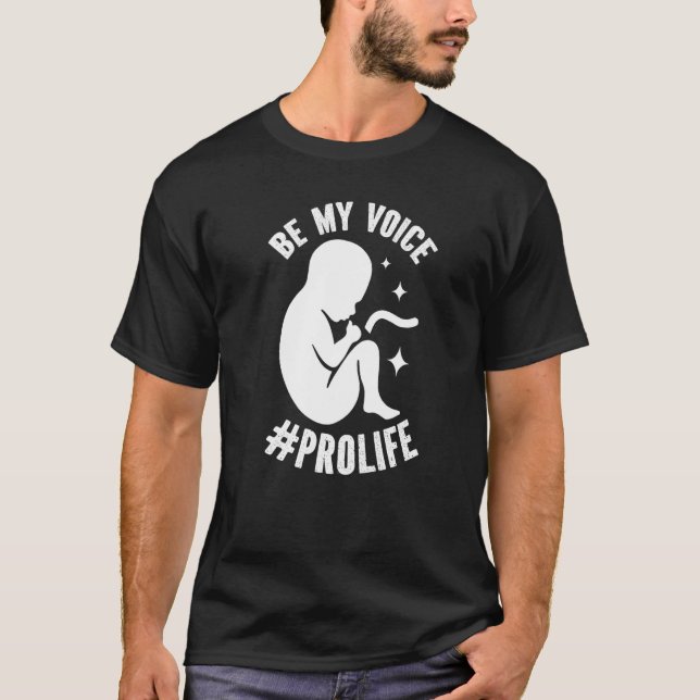 Camiseta Be My Voice Pro Life Anti-abortion Supporter Premi (Frente)