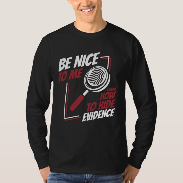 Camiseta Be Nice To Me Digital Forensics Science Forensic S (Frente)