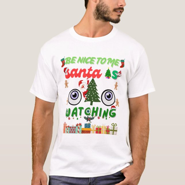 Camiseta Be Nice To Me Santa Is Watching Funny  (Frente)
