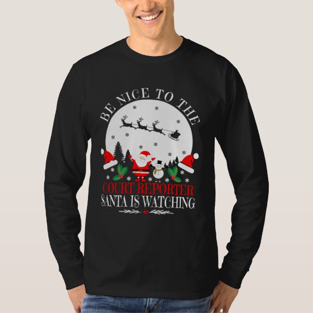 Camiseta Be Nice To The Court Reporter Santa Is Watching Ch (Frente)