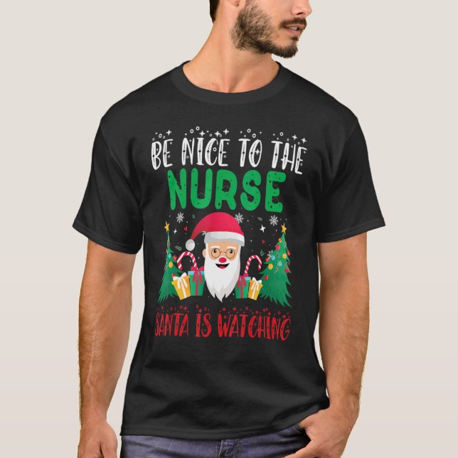 Camiseta Be Nice to the nurser Santa is Watching Xmas Holid (Frente)