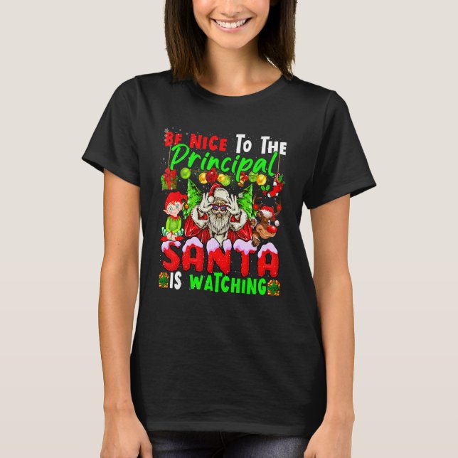 Camiseta Be Nice To The Principal Santa Is Watching Xmas Sa (Frente)