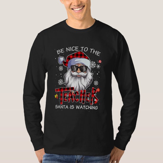 Camiseta Be Nice To The Teacher Santa Is Watching Christmas (Frente)