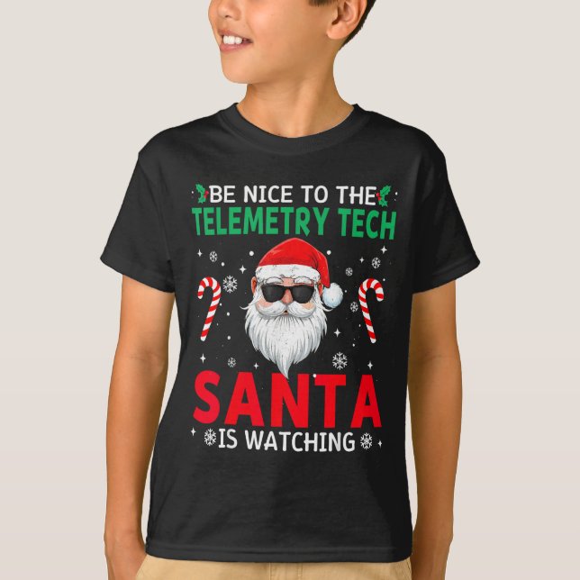 Camiseta Be Nice To The Telemetry Tech Santa Is Watching Ch (Frente)