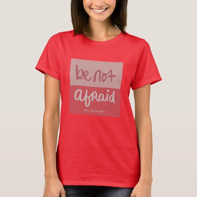 Camiseta Be not afraid (Frente)