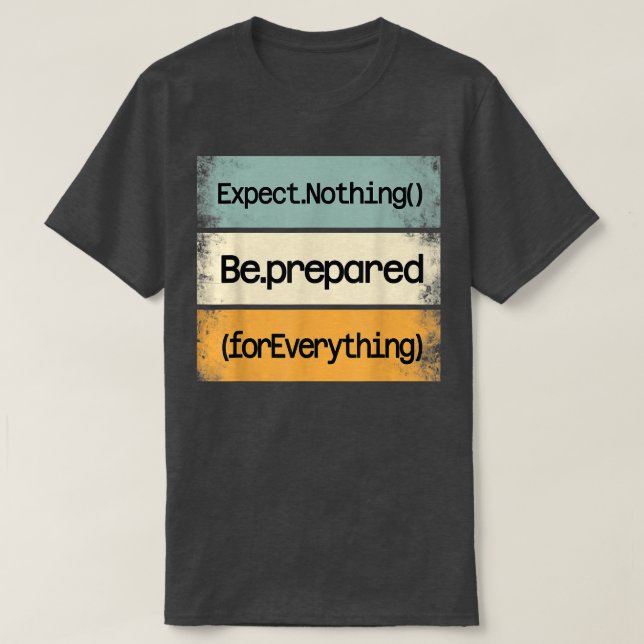 Camiseta Be Prepared For Everything IT Web Computer Motivat (Frente do Design)