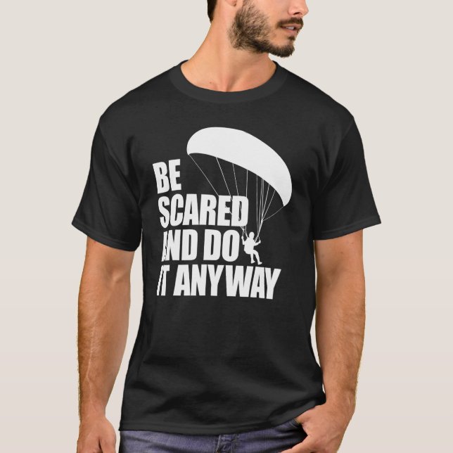 Camiseta Be Scared And Do It Anyway  Women Paraglider Adven (Frente)