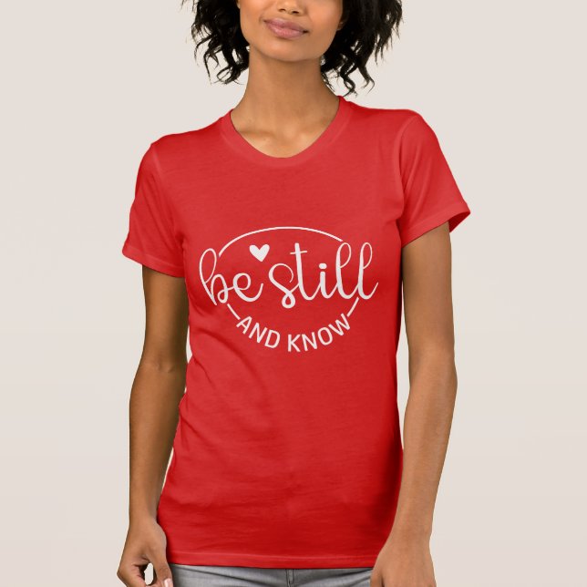 Camiseta Be Still and Know Psalm 46:10 Christian Scripture  (Frente)