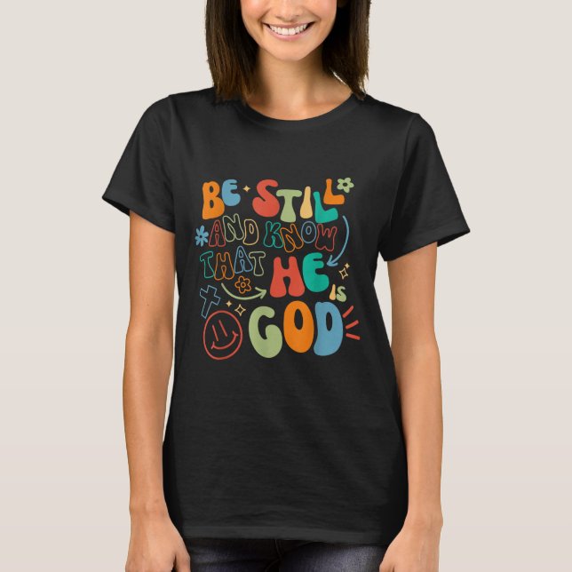 Camiseta Be Still And Know Psalm Verse Insrational Christia (Frente)
