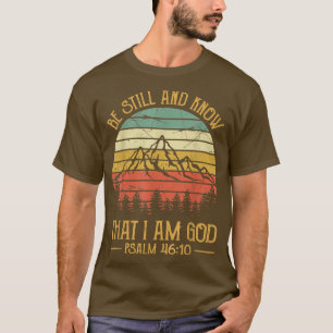 Camiseta Be Still And Know That I Am God Tshirt Mens Womens