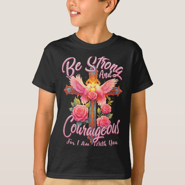 Camiseta Be Strong And Courageous For I Am With You Angle W (Frente)