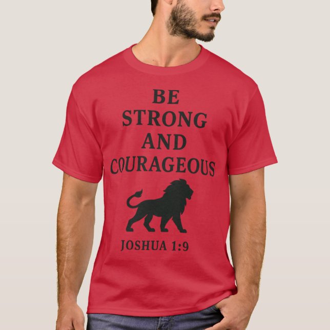 Camiseta Be Strong and Courageous Joshua 19 Christian Quote (Frente)