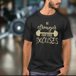 Camiseta Be Stronger than you Excuses Mens Exercise
