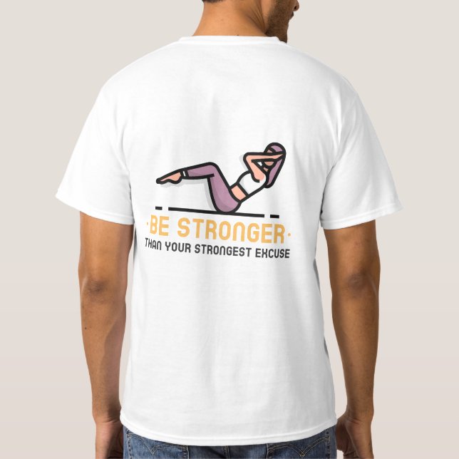 Camiseta Be Stronger Than Your Strongest Excuse T-Shirt (Verso)