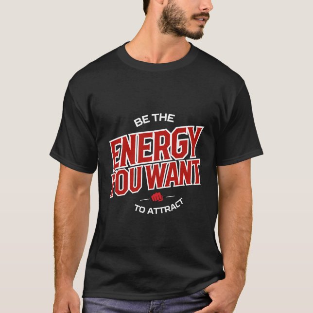 Camiseta Be The Energy You Want to Attract tee (Frente)