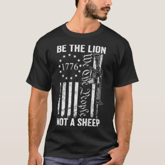 Camiseta Be The Lion Not A Sheep  Pro Gun 2nd Amendment AR1