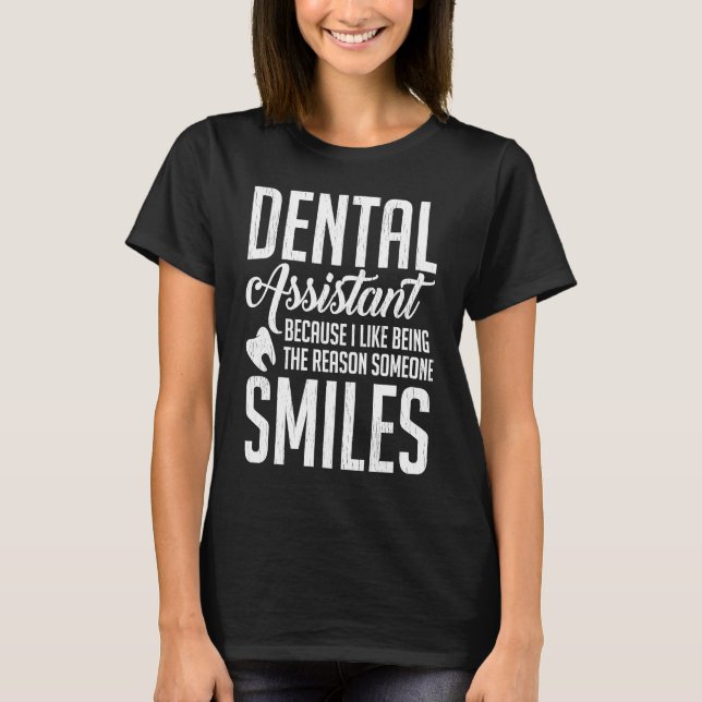 Camiseta Be The Reason Someone Smile EFDA Dentist Assistant (Frente)