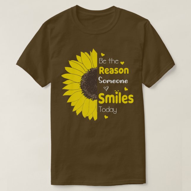 Camiseta Be The Reason Someone Smiles Today Sunflower Inspi (Frente do Design)