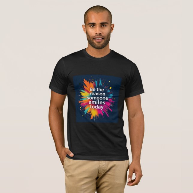 Camiseta Be The Reason Someone Smiles Today T-Shirt – (Frente Completa)