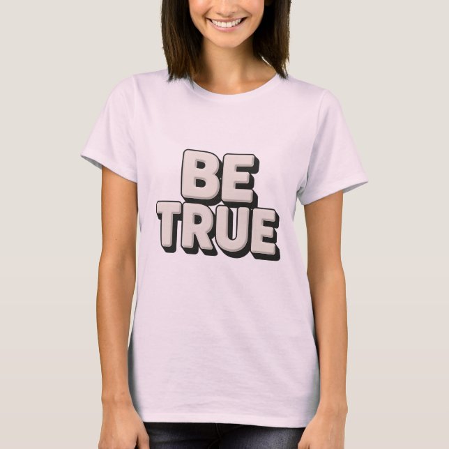 Camiseta Be True Message  (Frente)