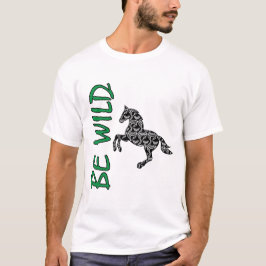 Camiseta Be Wild – Strong Decorative Horse Design Inspiring