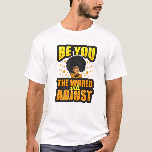 Camiseta Be You The World Will Adjust Fun Brown Skin Woman (Frente)