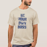 Camiseta Be Your Own Boss Motivational T-Shirt - Minimalist<br><div class="desc">Empower your journey with this "Be Your Own Boss" Motivational T-Shirt. Featuring a bold, minimalist typography design in a striking blue color, this shirt is the ultimate statement piece for entrepreneurs, self-starters, and anyone committed to their personal and professional growth. The clean and modern aesthetic makes a powerful statement without...</div>
