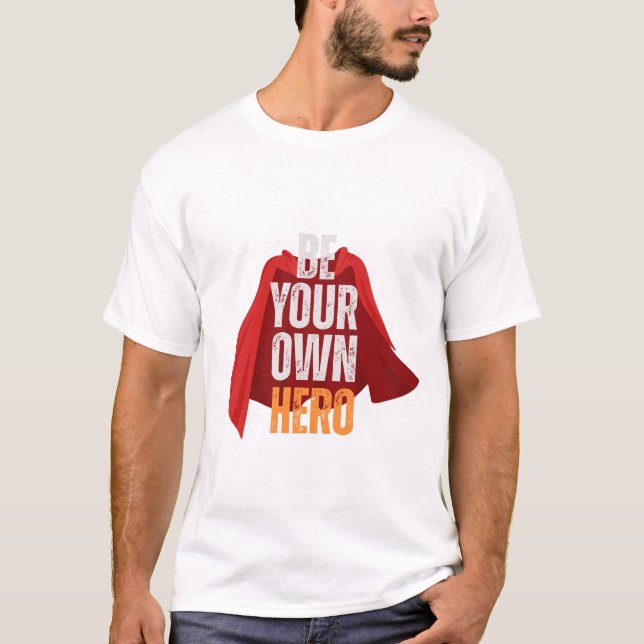 Camiseta Be Your Own Hero  (Frente)