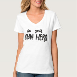 Camiseta Be Your Own Hero - Self-Empowerment Statement