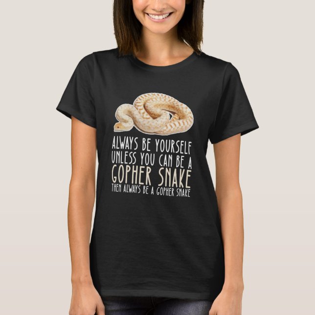 Camiseta Be Yourself Always And Be A Gopher Snake (Frente)