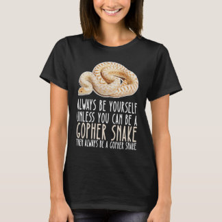 Camiseta Be Yourself Always And Be A Gopher Snake